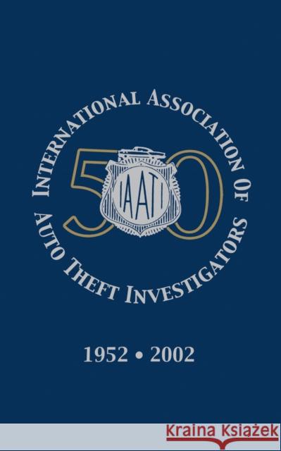 International Association of Auto Theft Investigators Turner Publishing                        Turner Publishing 9781563117916 Turner (TN)