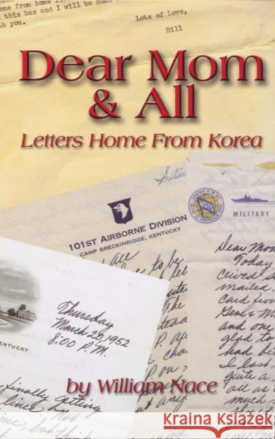 Dear Mom & All: Letters Home from Korea William H. Nace 9781563118494 Turner Publishing Company (KY)