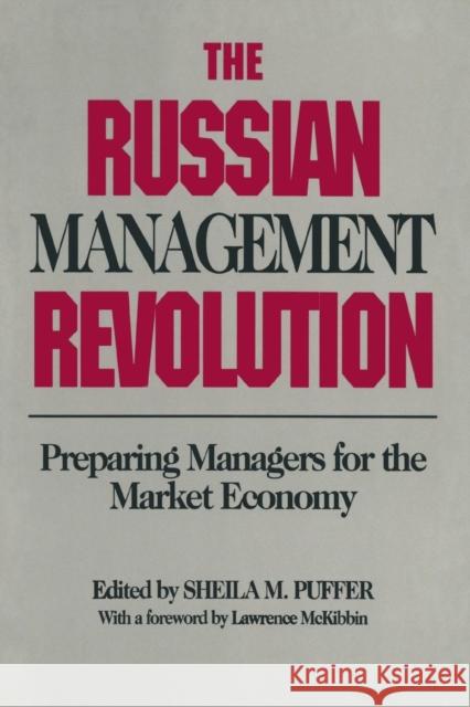 The Russian Management Revolution: Preparing Managers for a Market Economy Puffer, Sheila M. 9781563240430