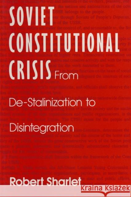 Soviet Constitutional Crisis Robert S. Sharlet 9781563240645 M.E. Sharpe