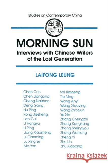 Morning Sun: Interviews with Chinese Writers of the Lost Generation Leung, Laifong 9781563241307 M.E. Sharpe