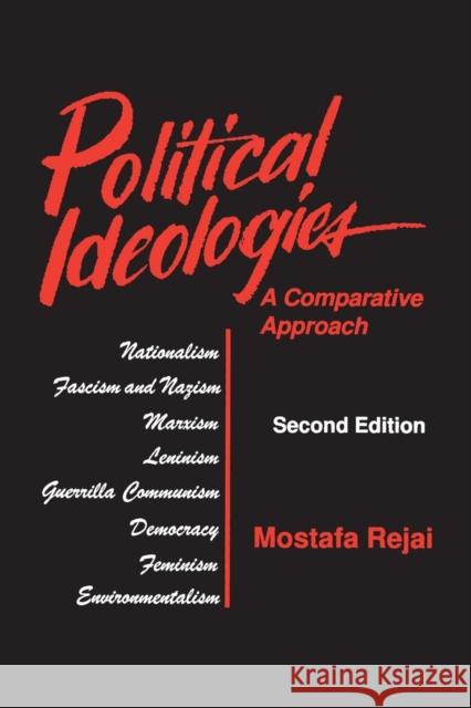 Political Ideologies: A Comparative Approach: A Comparative Approach Rejai, Mostafa 9781563241420 M.E. Sharpe
