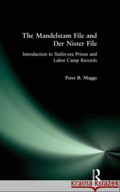 The Mandelstam File and Der Nister File: Introduction to Stalin-Era Prison and Labor Camp Records Maggs, Peter B. 9781563241758 M.E. Sharpe