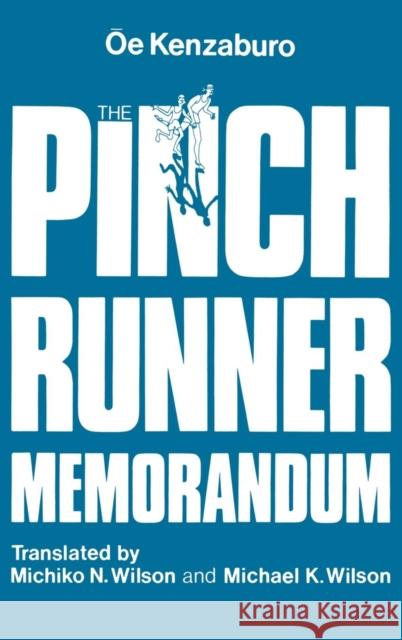 The Pinch Runner Memorandum Kenzaburo Oe Michael K. Wilson 9781563241833