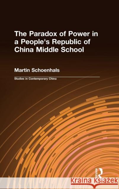 The Paradox of Power in a People's Republic of China Middle School Martin Schoenhals   9781563241888 M.E. Sharpe