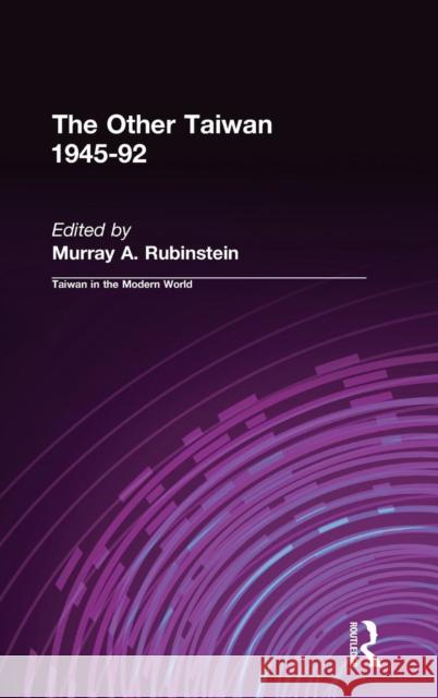 The Other Taiwan, 1945-92 Murray A. Rubinstein   9781563241925