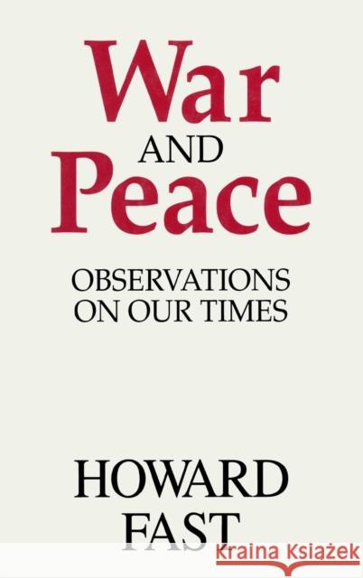 War and Peace: Observations on Our Times Fast, Howard 9781563242076 M.E. Sharpe