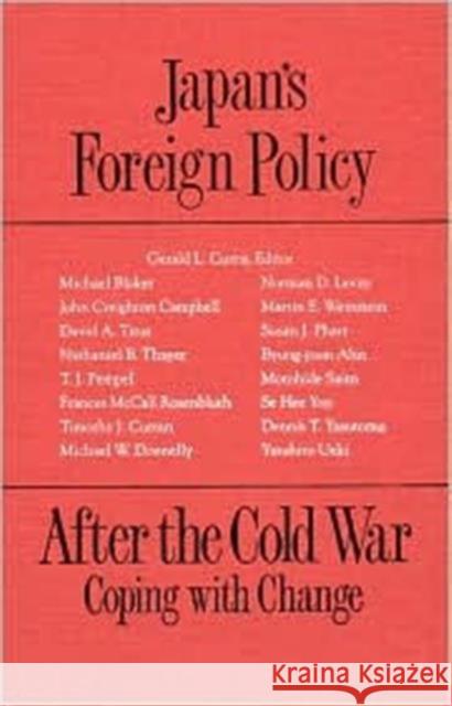 Japan's Foreign Policy After the Cold War: Coping with Change Curtis, G. L. 9781563242168 M.E. Sharpe