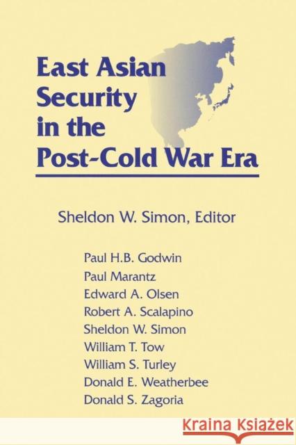 East Asian Security in the Post-Cold War Era Sheldon W. Simon 9781563242380 M.E. Sharpe
