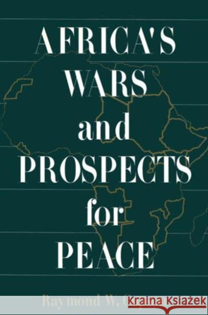 Africa's Wars and Prospects for Peace Raymond W. Copson 9781563243004