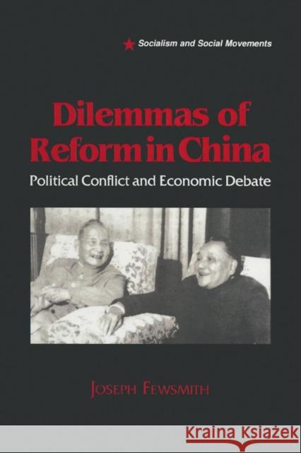 Dilemmas of Reform in China: Political Conflict and Economic Debate Fewsmith, Joseph 9781563243288