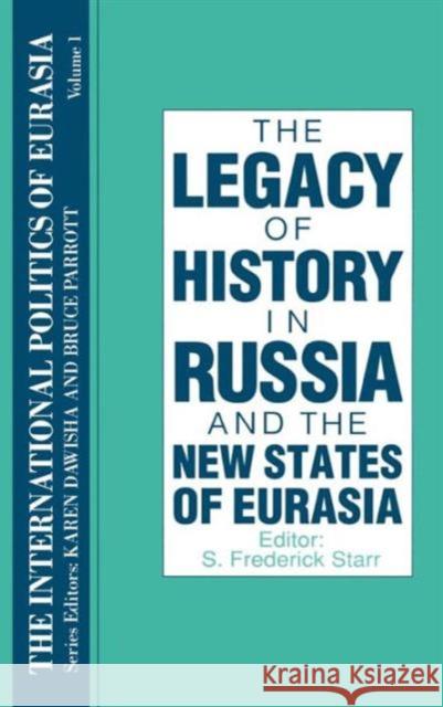 The International Politics of Eurasia: v. 1: The Influence of History S. Frederick Starr 9781563243523 M.E. Sharpe
