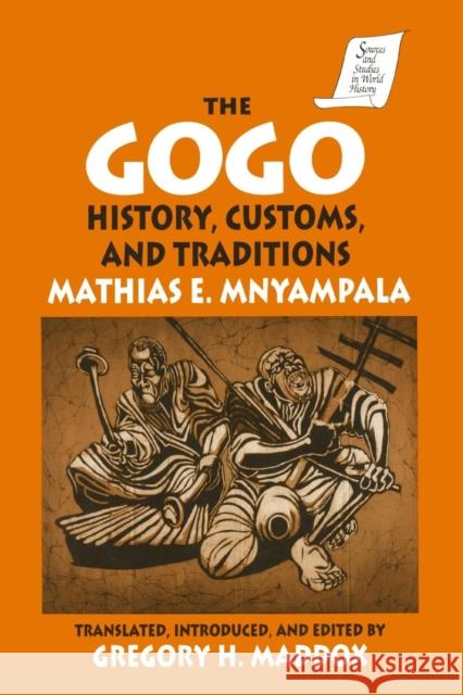 The Gogo: History, Customs, and Traditions Mnyampala, Mathius E. 9781563244063 M.E. Sharpe