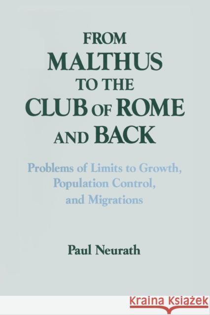 From Malthus to the Club of Rome and Back: Problems of Limits to Growth, Population Control and Migrations Paul Neurath 9781563244087