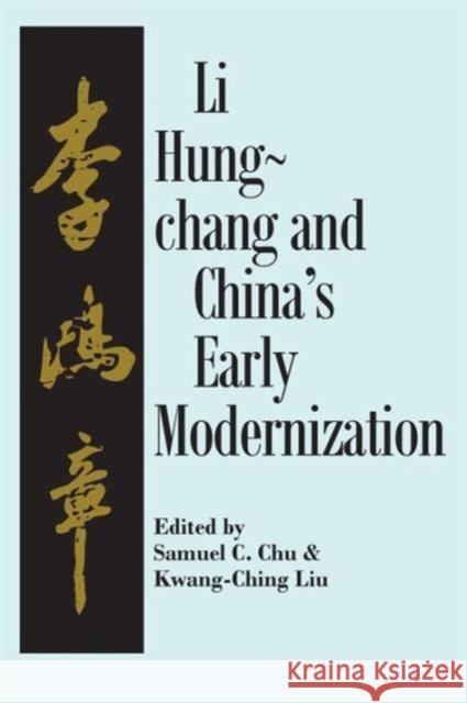 Liu Hung-Chang and China's Early Modernization Samuel C. Chu Kwang-Ching Liu Kwang-Ching Liu (University of Californi 9781563244582