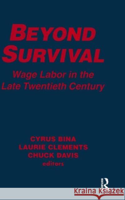Beyond Survival: Wage Labour and Capital in the Late Twentieth Century Bina, Cyrus 9781563245152