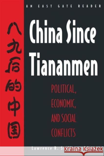 China Since Tiananmen: Political, Economic and Social Conflicts - Documents and Analysis Sullivan, Nancy 9781563245398