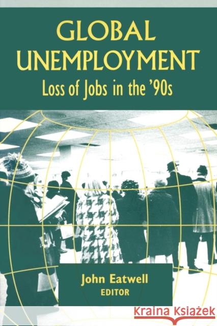 Coping with Global Unemployment: Putting People Back to Work Eatwell, John 9781563245824 M.E. Sharpe