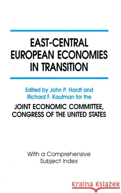 East-Central European Economies in Transition John P. Hardt Richard F. Kaufman 9781563246128 M.E. Sharpe