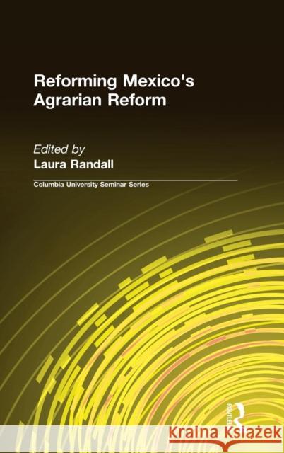 Reforming Mexico's Agrarian Reform Laura Randall 9781563246432 M.E. Sharpe