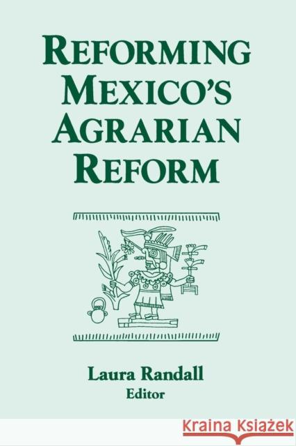 Reforming Mexico's Agrarian Reform Laura Randall 9781563246449 M.E. Sharpe