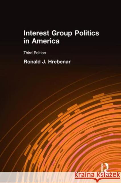 Interest Group Politics in America Ronald J. Hrebenar 9781563247026