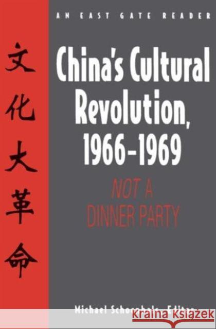 China's Cultural Revolution, 1966-69: Not a Dinner Party Schoenhals, Michael 9781563247361 M.E. Sharpe