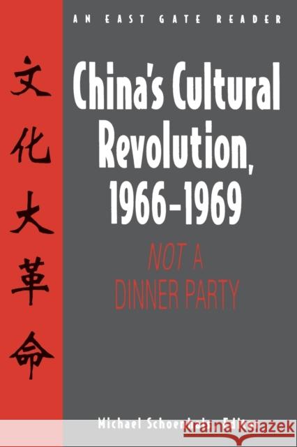 China's Cultural Revolution, 1966-69: Not a Dinner Party Schoenhals, Michael 9781563247378