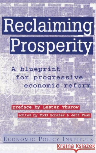 Reclaiming Prosperity: Blueprint for Progressive Economic Policy Schafer, Todd 9781563247682 M.E. Sharpe