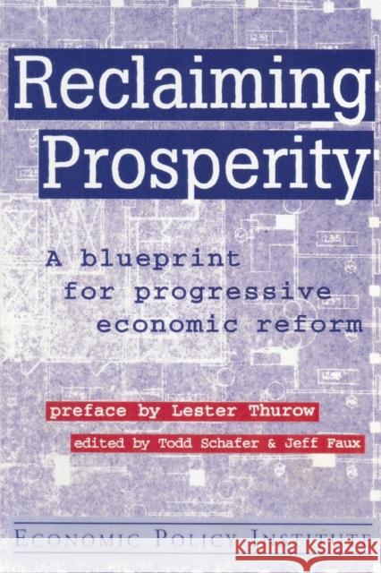 Reclaiming Prosperity: Blueprint for Progressive Economic Policy Schafer, Todd 9781563247699 M.E. Sharpe
