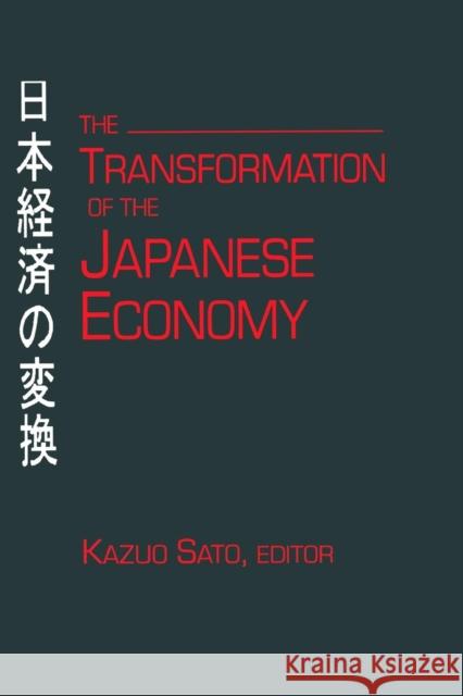 The Transformation of the Japanese Economy Kazuo Sato 9781563247767 East Gate Book