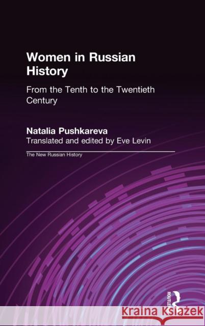 Women in Russian History: From the Tenth to the Twentieth Century Pushkareva, Natalia 9781563247972 M.E. Sharpe