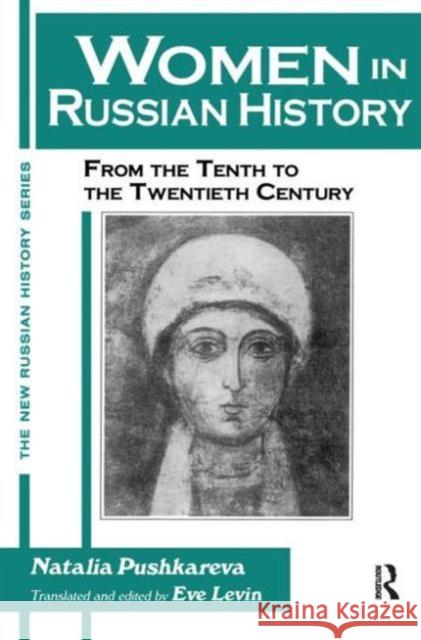 Women in Russian History: From the Tenth to the Twentieth Century Pushkareva, Natalia 9781563247989 M.E. Sharpe