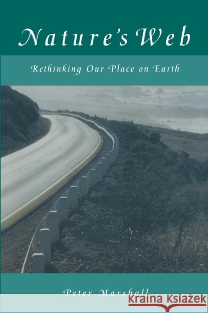 Nature's Web: Rethinking Our Place on Earth Marshall, Peter 9781563248641 M.E. Sharpe