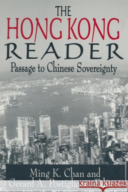The Hong Kong Reader: Passage to Chinese Sovereignty Chan, Ming K. 9781563248702 M.E. Sharpe