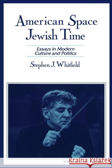 American Space, Jewish Time Stephen J. Whitfield 9781563249327