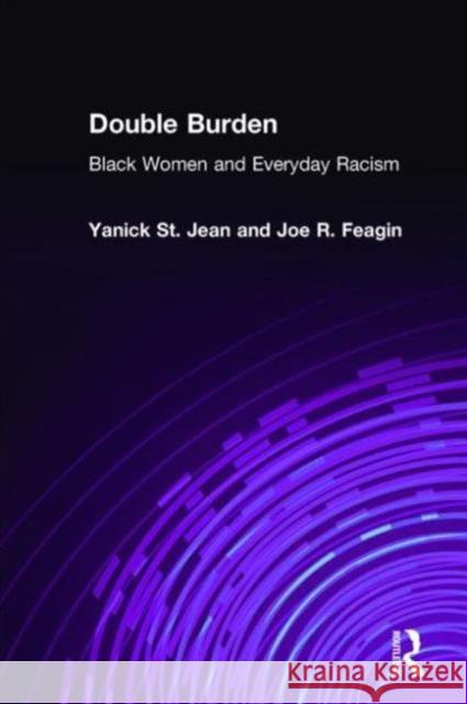 Double Burden: Black Women and Everyday Racism Jean, Yanick St 9781563249440 M.E. Sharpe