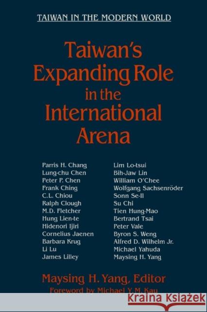 Taiwan's Expanding Role in the International Arena: Entering the United Nations: Entering the United Nations Yang, Maysing H. 9781563249921 M.E. Sharpe