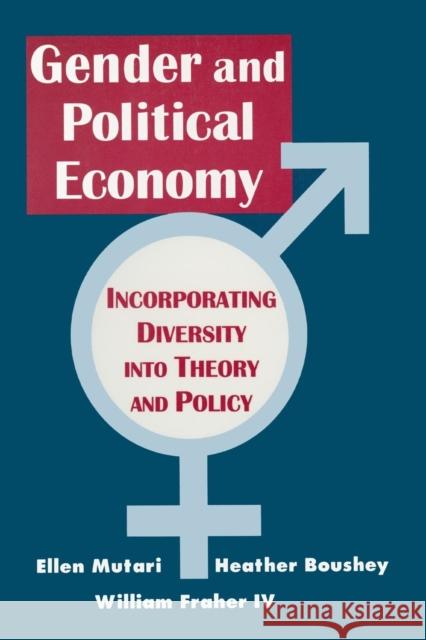 Engendered Economics: Incorporating Diversity into Political Economy Mutari, Ellen 9781563249976 M.E. Sharpe