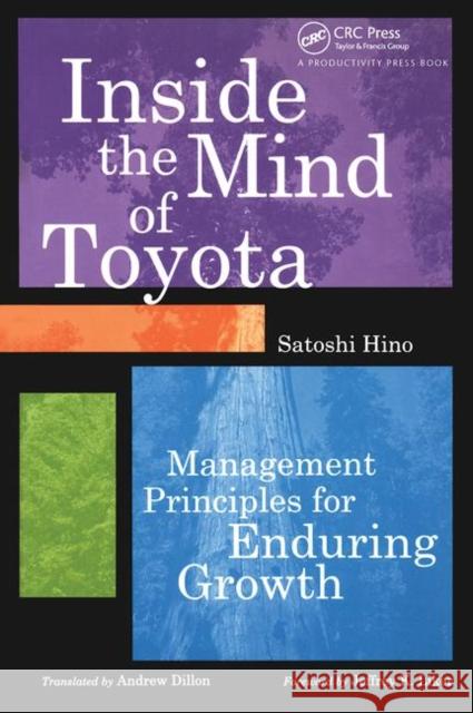 Inside the Mind of Toyota: Management Principles for Enduring Growth Hino, Satoshi 9781563273001 Productivity Press
