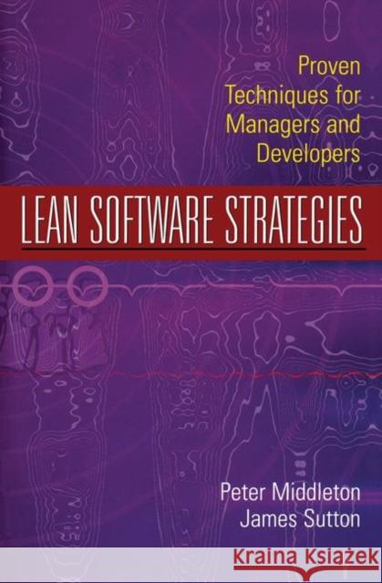 Lean Software Strategies: Proven Techniques for Managers and Developers Middleton, Peter 9781563273056 Productivity Press