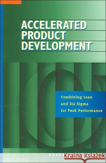Accelerated Product Development: Combining Lean and Six Sigma for Peak Performance Fiore, Clifford 9781563273100 Productivity Press
