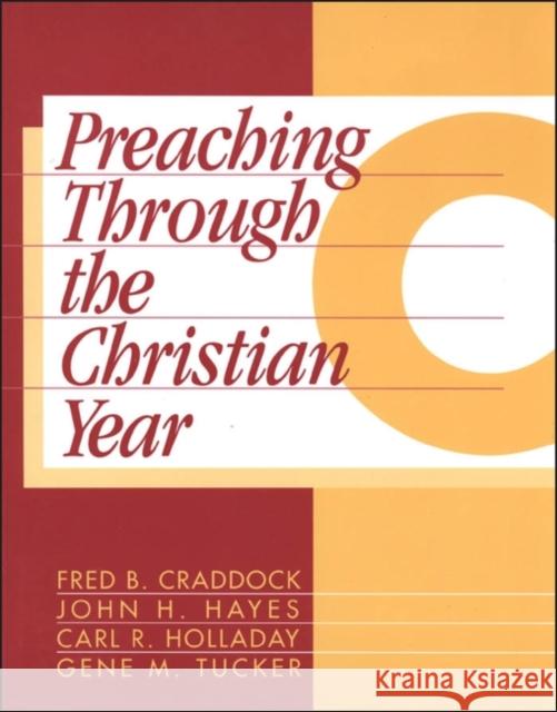 Preaching Through the Christian Year: Year C: A Comprehensive Commentary on the Lectionary Craddock, Fred B. 9781563381003 Trinity Press International