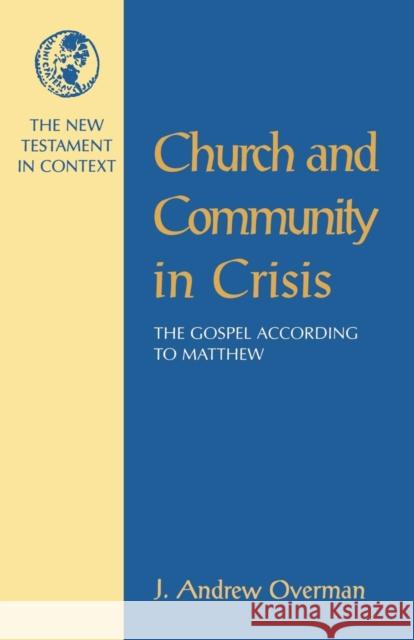 Church and Community in Crisis J. Andrew Overman 9781563381010 Trinity Press International