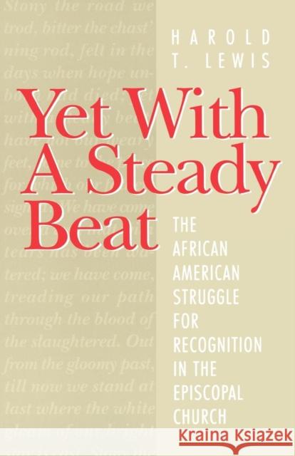 Yet with a Steady Beat Lewis, Harold T. 9781563381300 Trinity Press International