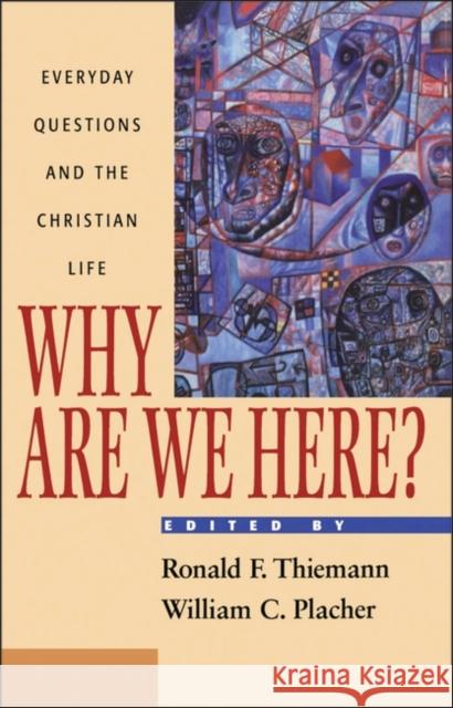 Why Are We Here? Thiemann, Ronald F. 9781563382369