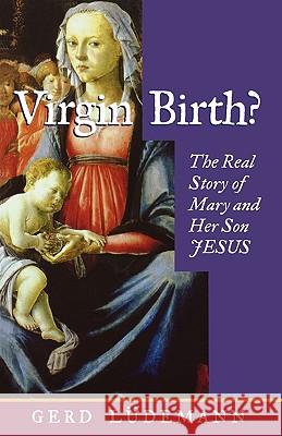 Virgin Birth? Gerd Ludemann 9781563382437 Trinity Press International
