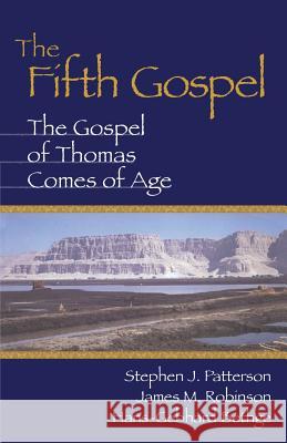 Fifth Gospel: The Gospel of Thomas Comes of Age Patterson, Stephen J. 9781563382499 Trinity Press International