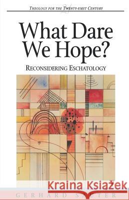 What Dare We Hope? Sauter, Gerhard 9781563382710 Trinity Press International