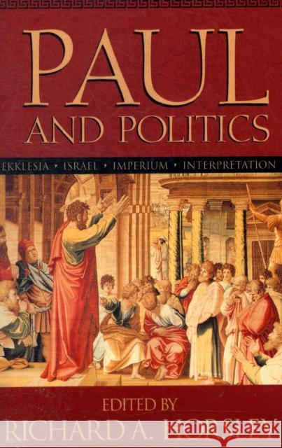 Paul and Politics Richard A. Horsley 9781563383236